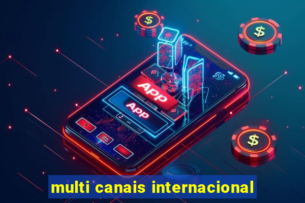 multi canais internacional